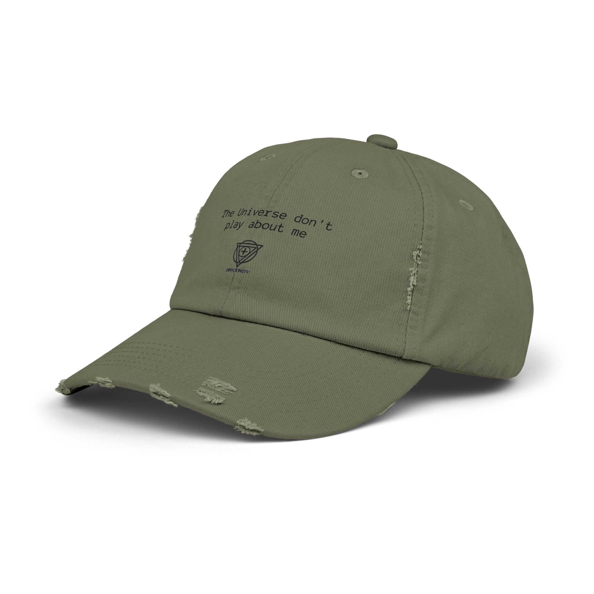 "The universe don't play about me" Distressed Cap