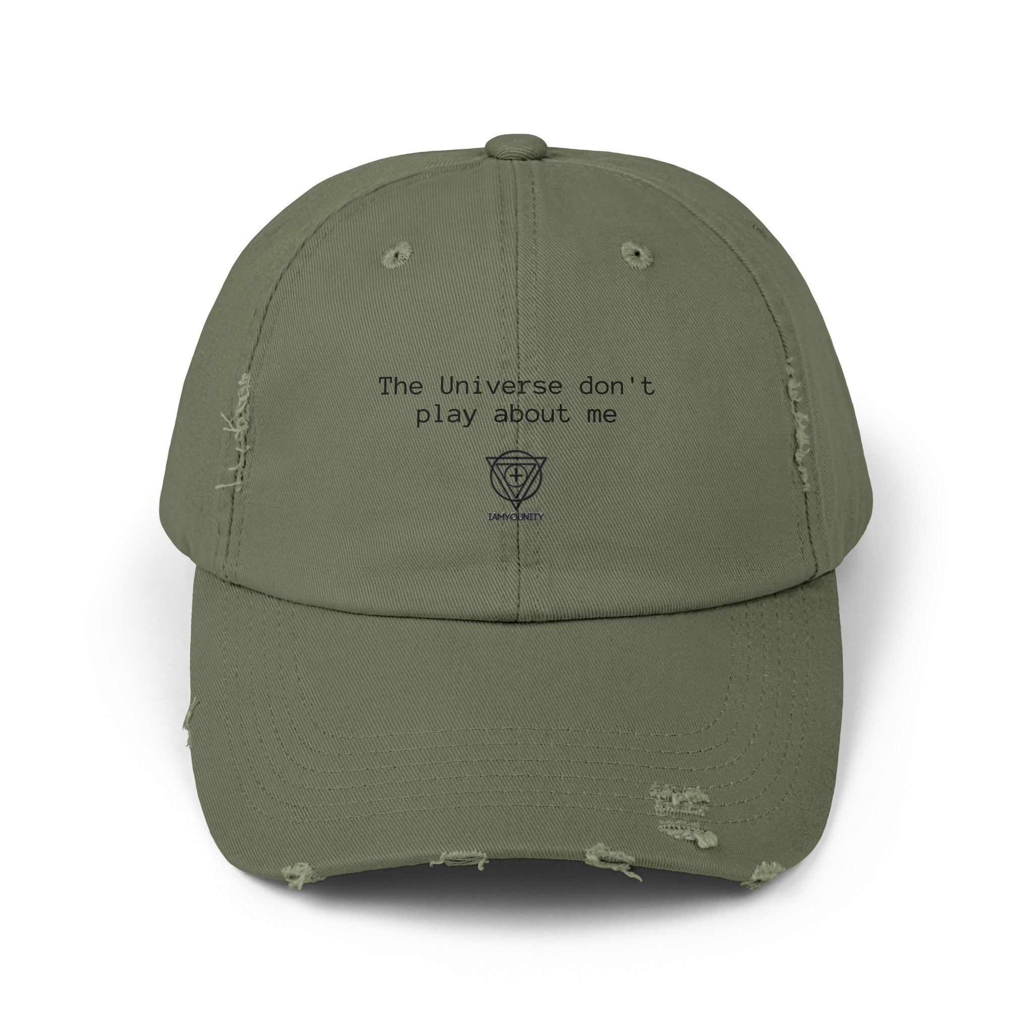 "The universe don't play about me" Distressed Cap