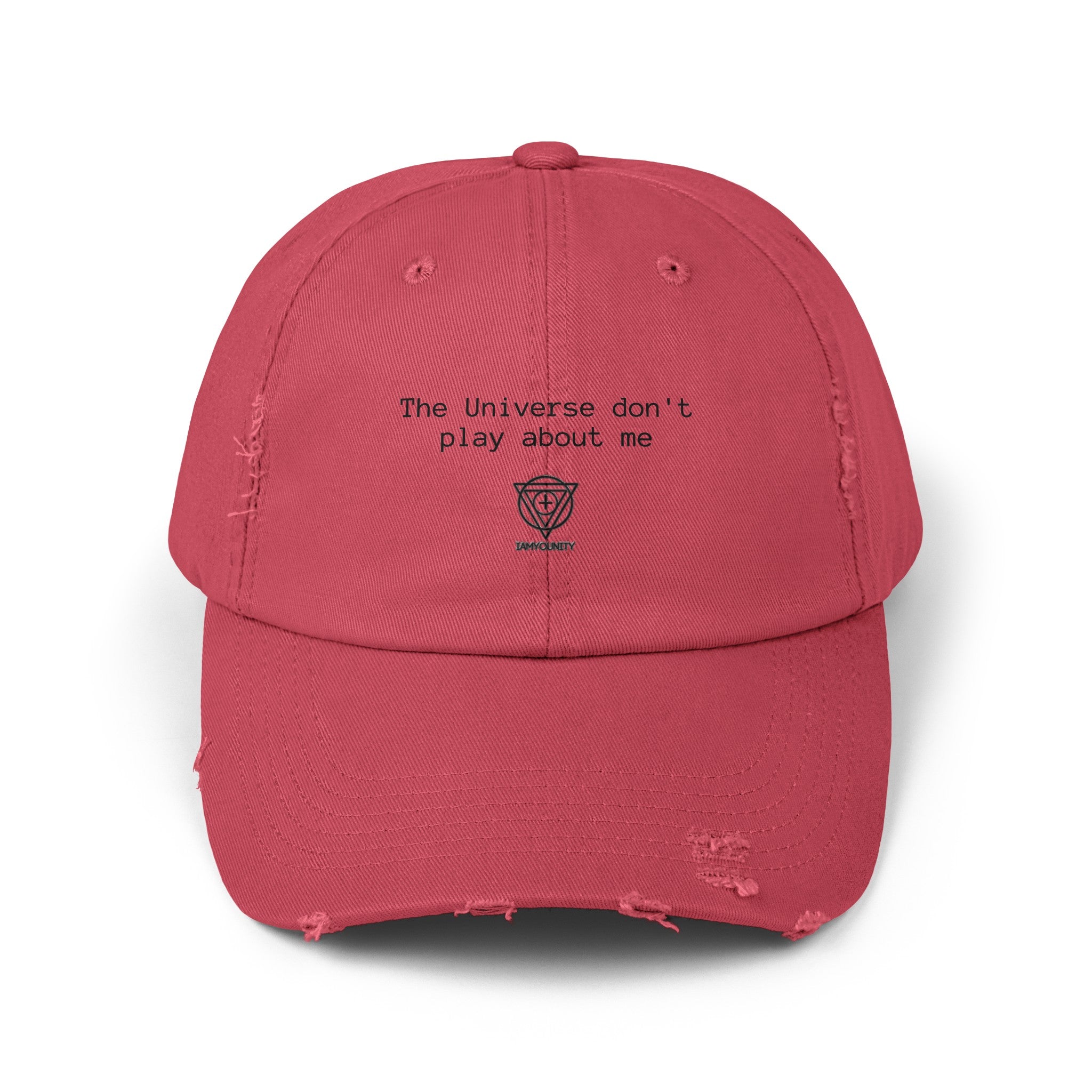"The universe don't play about me" Distressed Cap