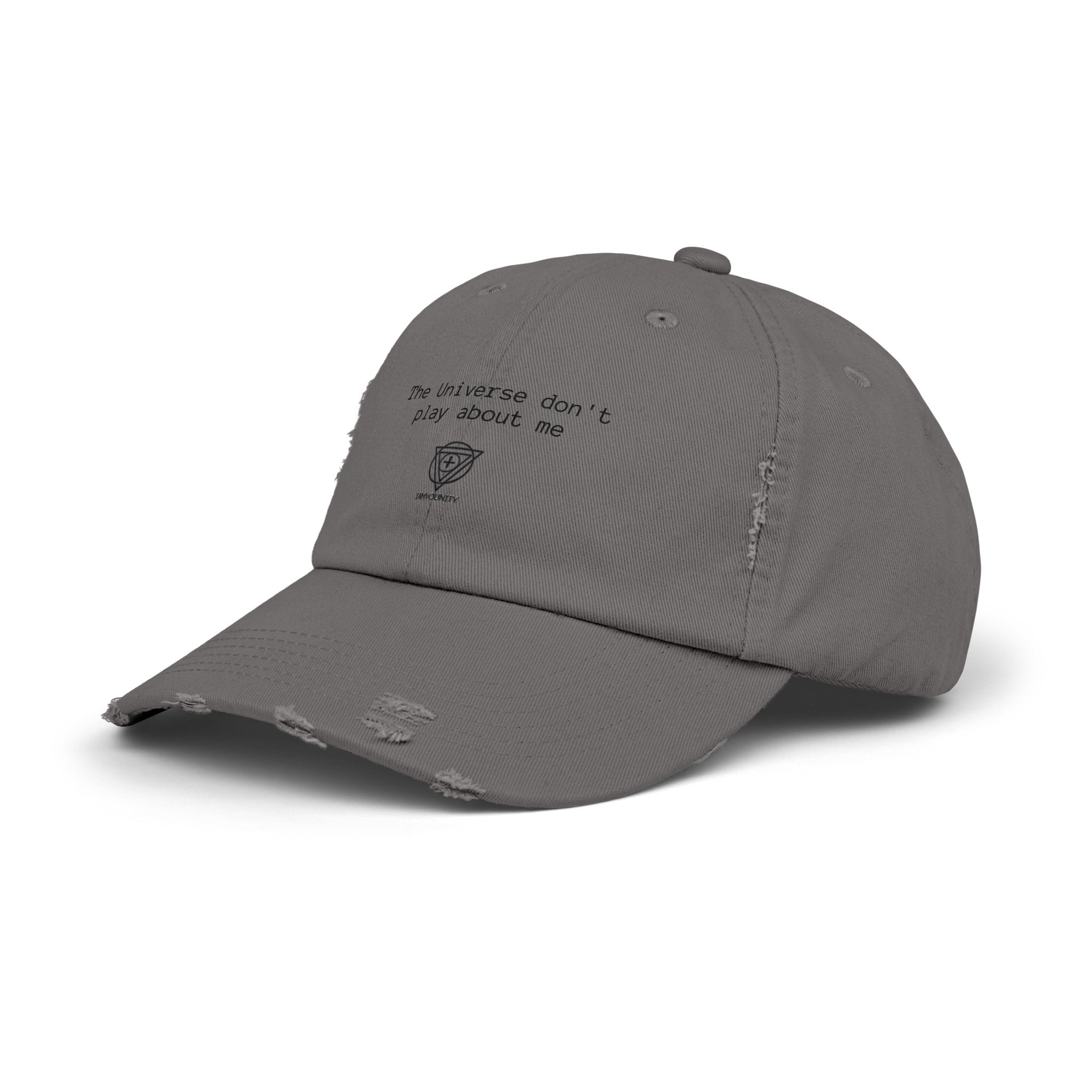 "The universe don't play about me" Distressed Cap
